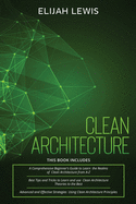 Clean Architecture: 3 in 1- Beginner's Guide+ Tips and Tricks+ Advanced and Effective Strategies using Clean Architecture Principles