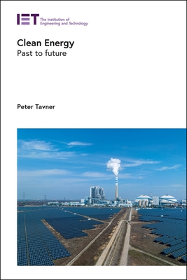Clean Energy: Past to Future - Tavner, Peter