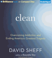 Clean: Overcoming Addiction and Ending America's Greatest Tragedy