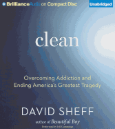 Clean: Overcoming Addiction and Ending America's Greatest Tragedy