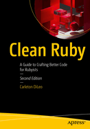 Clean Ruby: A Guide to Crafting Better Code for Rubyists