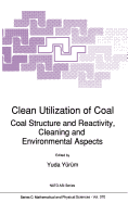 Clean Utilization of Coal: Coal Structure and Reactivity, Cleaning and Environmental Aspects