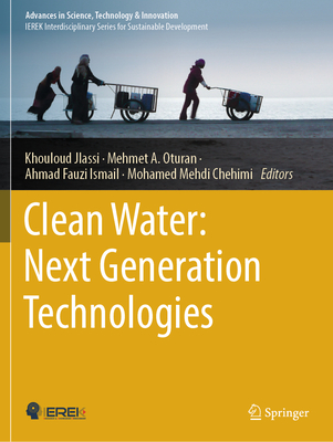 Clean Water: Next Generation Technologies - Jlassi, Khouloud (Editor), and Oturan, Mehmet A. (Editor), and Ismail, Ahmad Fauzi (Editor)