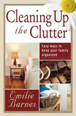 Cleaning Up the Clutter - Barnes, Emilie