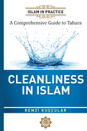 Cleanliness in Islam: A Comprehensive Guide to Tahara