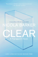 Clear: A Transparent Novel