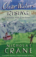 Clear Waters Rising: A Mountain Walk Across Europe