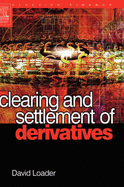 Clearing and Settlement of Derivatives