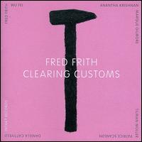 Clearing Customs - Fred Frith