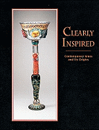 Clearly Inspired: Contemporary Glass and Its Origins