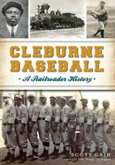 Cleburne Baseball: A Railroader History
