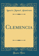 Clemencia (Classic Reprint)