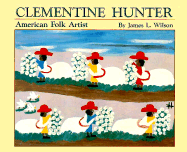 Clementine Hunter: American Folk Artist