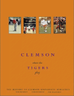 Clemson: Where the Tigers Play