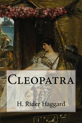Cleopatra - H Rider Haggard