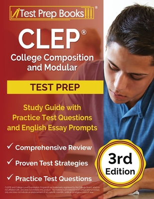 CLEP College Composition and Modular Study Guide with Practice Test Questions and English Essay Prompts [3rd Edition] - Rueda, Joshua