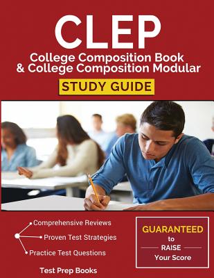 CLEP College Composition Book & College Composition Modular Study Guide: Test Prep, Practice Questions, & Practice Prompts - Test Prep Books