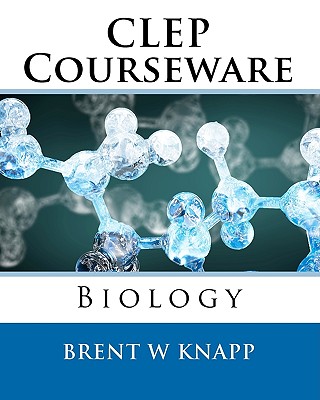 CLEP Courseware Biology - Knapp, Brent W