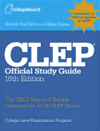 CLEP Official Study Guide, 16th Ed.: All-New 16th Edition - College Board