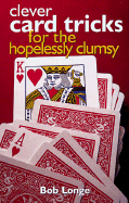 Clever Card Tricks for the Hopelessly Clumsy