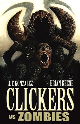 Clickers Vs Zombies - Gonzalez, J.F., and Keene, Brian