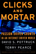 Clicks and Mortar: Passion Driven Growth in an Internet Driven World