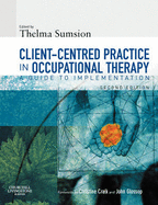 Client-Centered Practice in Occupational Therapy: A Guide to Implementation - Sumsion, Thelma, PhD (Editor)