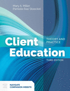 Client Education: Theory and Practice: .