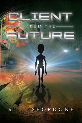 Client from the Future - Sbordone, R J