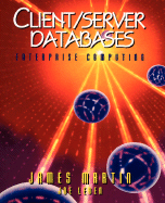Client/Server Databases: Enterprise Computing - Martin, James, S.J, and Leben, Joseph