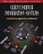Client/Server Information Systems: A Business-Oriented Approach - Goldman, James E, and Rawles, Phillip T, and Mariga, Julie R