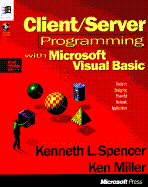 Client/Server Programming with Microsoft Visual Basic - Miller, Ken, and Spencer, Kenneth
