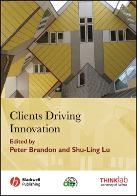 Clients Driving Innovation - Brandon, Peter S (Editor), and Lu, Shu-Ling (Editor)