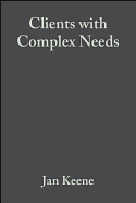 Clients with Complex Needs: Interprofessional Practice