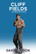 Cliff Fields: The Hardest Man in Britain