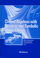 Clifford Algebras with Numeric and Symbolic Computations