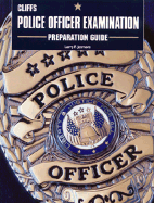 Cliffs Police Officer Examination Preparation Guide - Jetmore, Larry F.