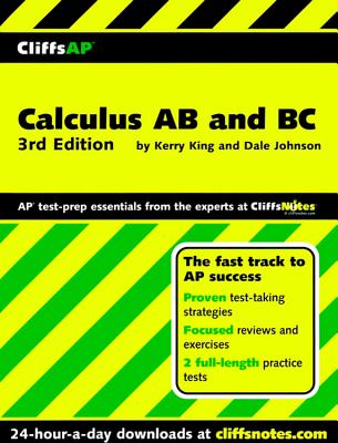 CliffsAP Calculus AB and BC: 3rd Edition - King, Kerry J., and Johnson, Dale W.
