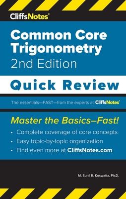 CliffsNotes Common Core Trigonometry: Quick Review - Koswatta, M Sunil R