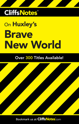 CliffsNotes on Huxley's Brave New World - Higgins