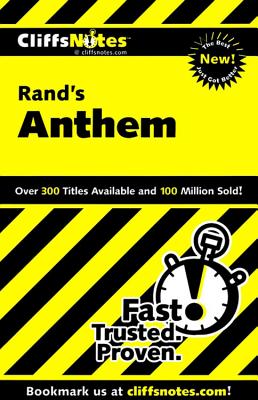 Cliffsnotes on Rand's Anthem - Bernstein, Andrew, PH.D.
