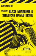 Cliffsnotes on Williams' the Glass Menagerie & a Streetcar Named Desire