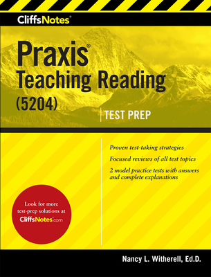 Cliffsnotes Praxis Teaching Reading (5204) - Witherell, Nancy L, Ed