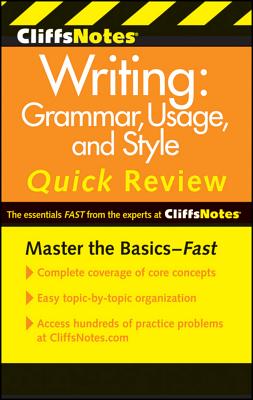 Cliffsnotes Writing: Grammar, Usage, and Style Quick Review, 3rd Edition - Reinhardt, Claudia L, and Eggenschwiler, Jean