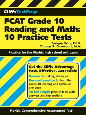 Cliffstestprep Fcat Grade 10 Reading and Math: 10 Practice Tests - Davenport, Thomas R, and Ortiz, Enrique, Ed