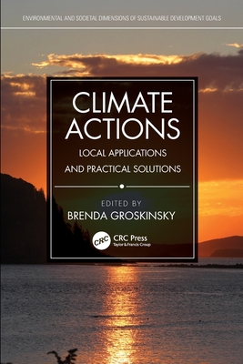 Climate Actions: Local Applications and Practical Solutions - Groskinsky, Brenda (Editor)