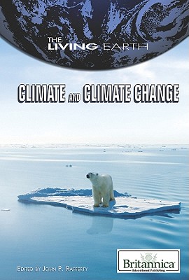 Climate and Climate Change - Rafferty, John P (Editor)