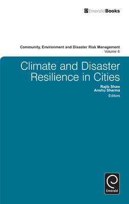 Climate and Disaster Resilience in Cities - Sharma, Anshu (Editor), and Shaw, Rajib (Editor)