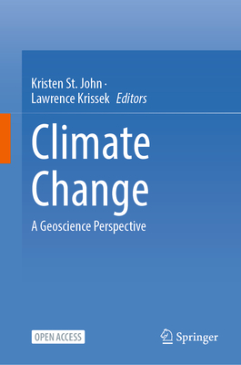 Climate Change: A Geoscience Perspective - St John, Kristen (Editor), and Krissek, Lawrence (Editor)