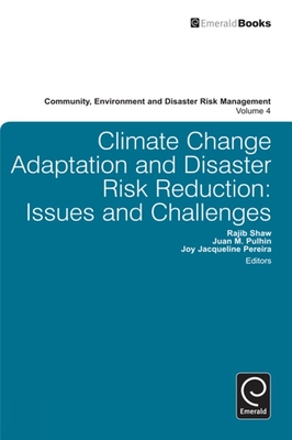 Climate Change Adaptation and Disaster Risk Reduction: Issues and Challenges - Pulhin, Juan (Editor), and Pereira, Joy (Editor), and Shaw, Rajib (Editor)